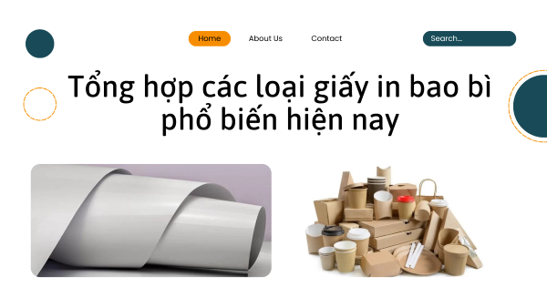 Tổng hợp các loại giấy in bao bì phổ biến hiện nay Tìm hiểu về các loại giấy in bao bì